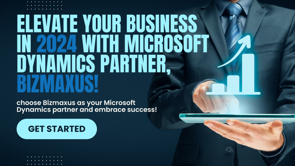 Elevate Your Business in 2024 with Microsoft Dynamics Partner, Bizmaxus!