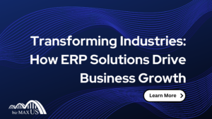 Transforming Industries: How ERP Solutions Drive Business Growth