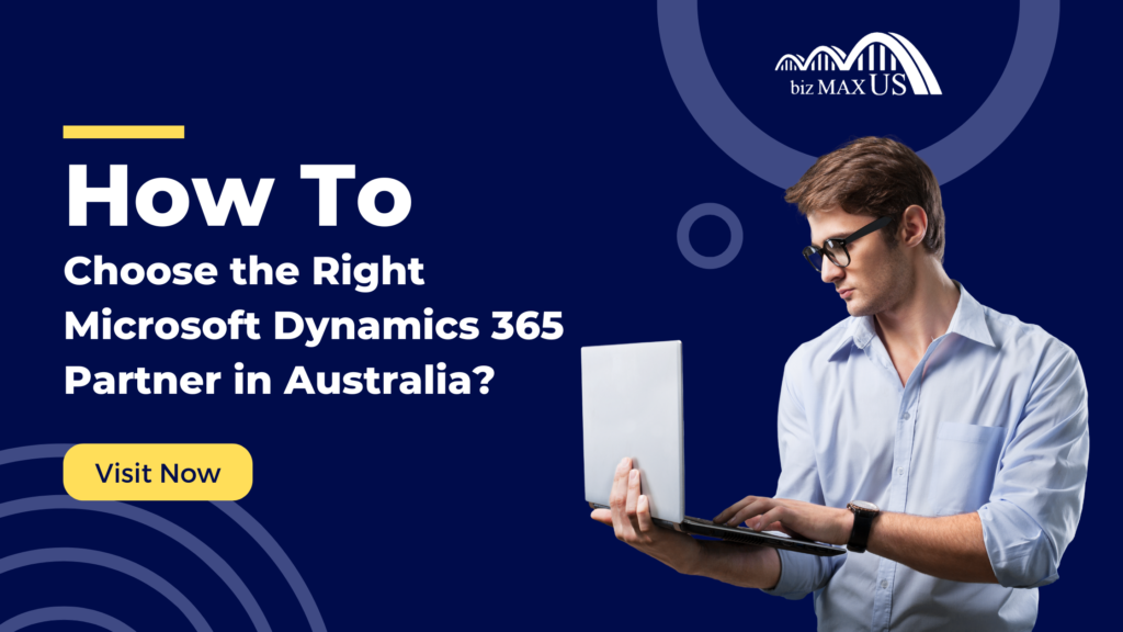 How to Choose the Right Microsoft Dynamics 365 Partner in Australia?